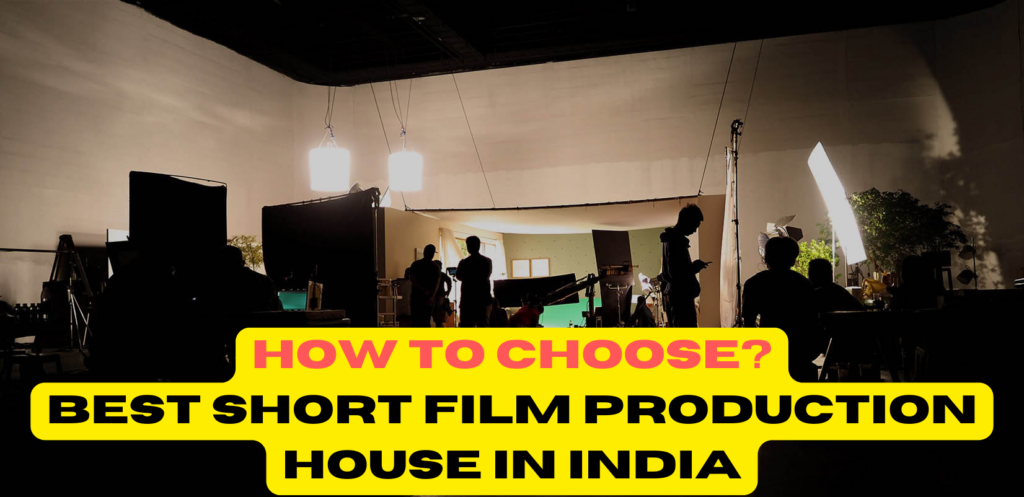 Best Short film production house in india